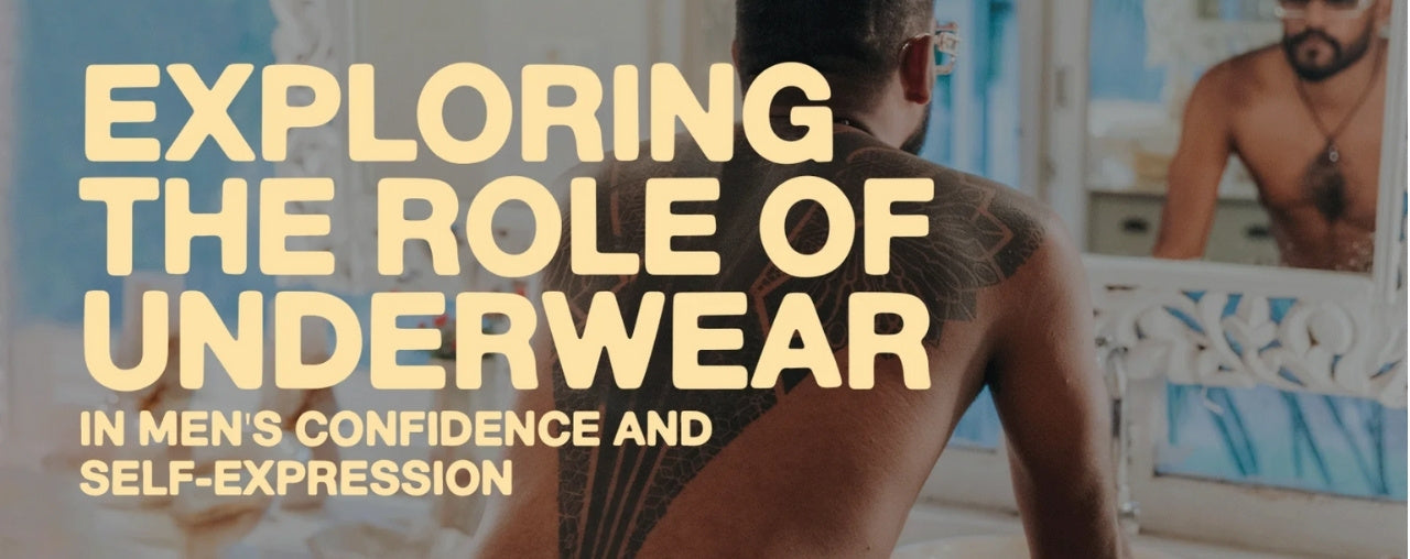 Exploring the Role of Underwear in Men’s Confidence and Self-Expression